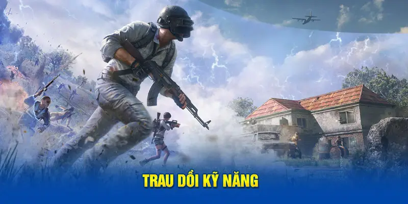 Trau dồi kỹ năng